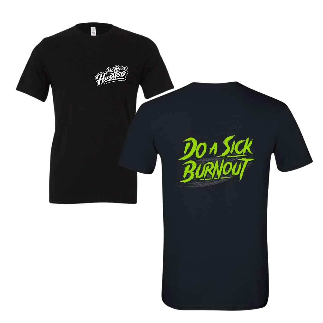 Do a SICK Burnout Tee