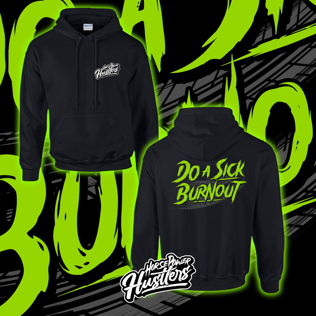Do a SICK Burnout Hoodie