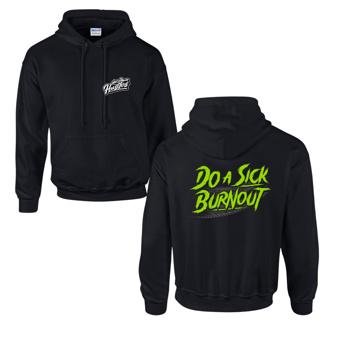 Do a SICK Burnout Hoodie